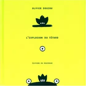 Couverture du produit · L'explosion du têtard