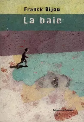 Couverture du produit · La baie. Romans et nouvelles français