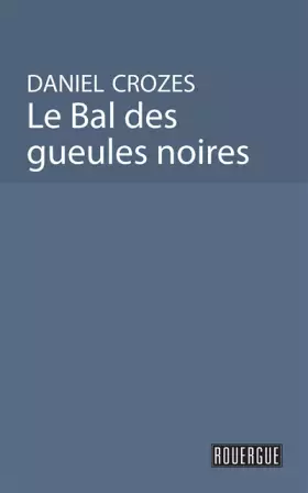 Couverture du produit · Le Bal des gueules noires