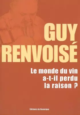 Couverture du produit · Le monde du vin a-t-il perdu la raison ?