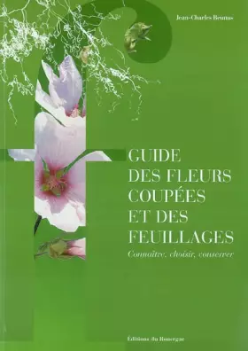 Couverture du produit · Guide des fleurs coupées et des feuillages