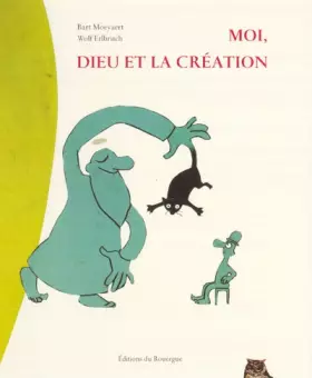 Couverture du produit · Moi, Dieu et La Création
