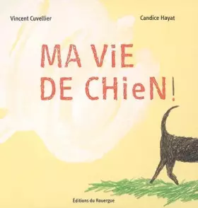 Couverture du produit · Ma vie de chien !