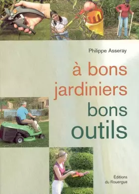 Couverture du produit · A bons jardiniers  bons outils