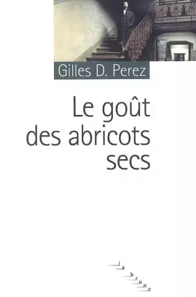 Couverture du produit · Le goût des abricots secs