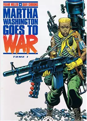 Couverture du produit · MARTHA WASHINGTON GOES TO WAR . Tome 1