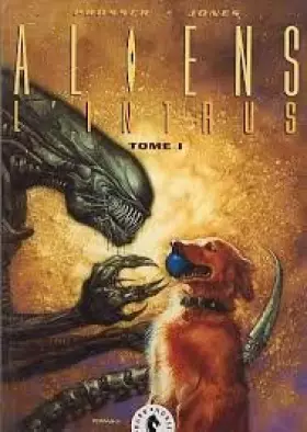 Couverture du produit · ALIENS L INTRUS. Tome 1