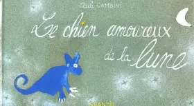 Couverture du produit · Le chien amoureux de la lune