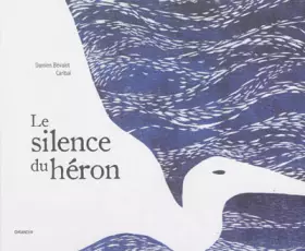 Couverture du produit · Le silence du héron