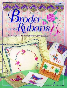 Couverture du produit · Broder avec des rubans: Sur objets, vêtements et accessoires