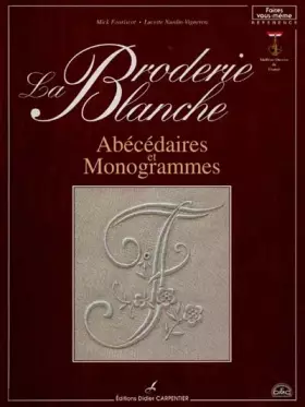 Couverture du produit · La broderie blanche : Abécédaires et Monogrammes