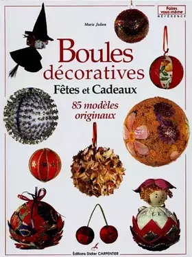 Couverture du produit · Boules décoratives : Fêtes et cadeaux, 85 modèles originaux