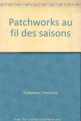 Couverture du produit · Patchworks au fil des saisons