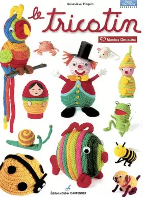 Couverture du produit · Le Tricotin : 50 modèles originaux