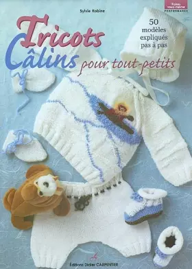 Couverture du produit · Tricots câlins pour tout-petits. 50 modèles expliqués pas à pas