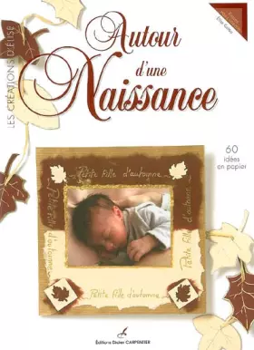Couverture du produit · Autour d'une Naissance : 60 Idées en papier