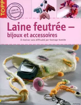 Couverture du produit · Laine feutrée : bijoux et accessoires