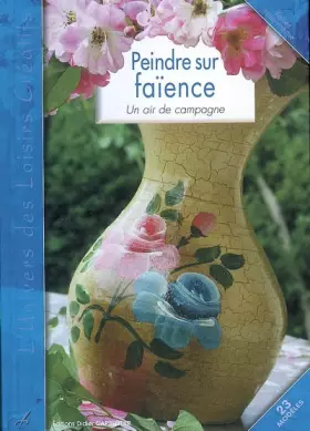 Couverture du produit · Peindre sur faïence : Un air de campagne