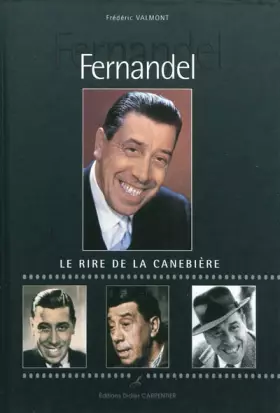 Couverture du produit · Fernandel : Le rire de la canebière