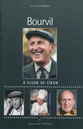 Couverture du produit · Bourvil: A fleur de coeur