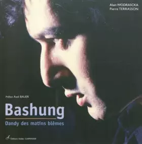 Couverture du produit · Bashung : Dandy des matins blêmes