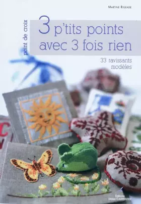 Couverture du produit · 3 p'tits points avec 3 fois rien: 33 ravissants modèles