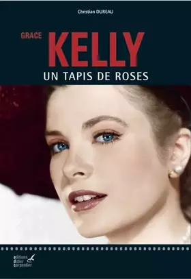 Couverture du produit · Grace Kelly : Un tapis de roses