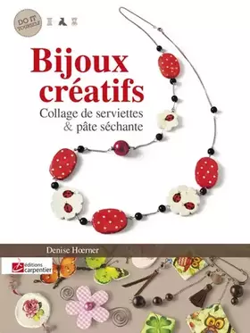 Couverture du produit · Bijoux créatifs: Collage de serviettes & pâte séchante
