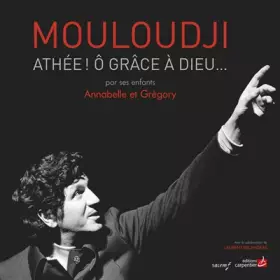 Couverture du produit · Mouloudji, Athée! ô grâce à Dieu...