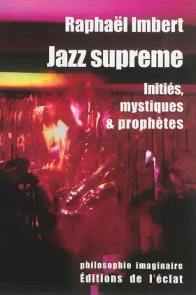 Couverture du produit · Jazz suprême : Initiés, mystiques et prophètes