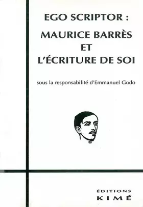 Couverture du produit · Ego scriptor: Maurice Barrès et l'écriture de soi