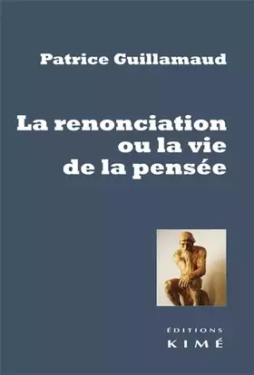 Couverture du produit · La renonciation ou la vie de la pensée