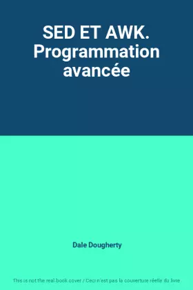 Couverture du produit · SED ET AWK. Programmation avancée