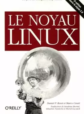 Couverture du produit · Le noyau Linux: Des ports d'E/S à la gestion de processus