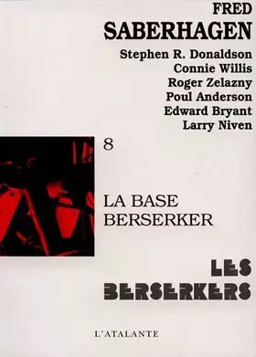 Couverture du produit · Les Berserkers, tome 8 : La Base berserker