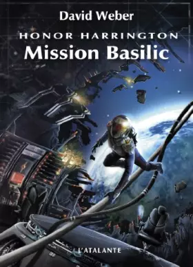 Couverture du produit · Honor Harrington, tome 1 : Mission basilic