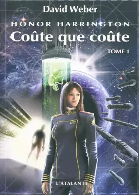 Couverture du produit · Honor Harrington, tome 11 : Coûte que coûte I