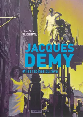 Couverture du produit · Jacques Demy et les racines du rêve