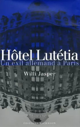 Couverture du produit · Hôtel Lutétia : un exil allemand à Paris