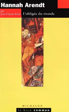 Couverture du produit · HANNAH ARENDT. : L'obligée du monde
