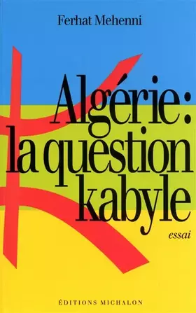 Couverture du produit · Algérie : La Question kabyle