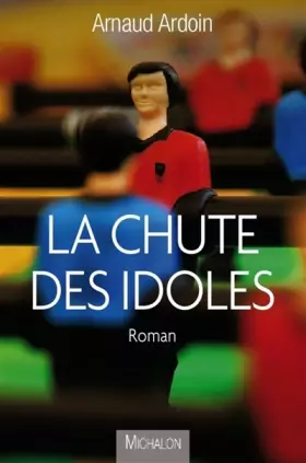 Couverture du produit · La chute des idoles