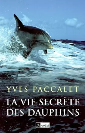 Couverture du produit · La vie secrète des dauphins