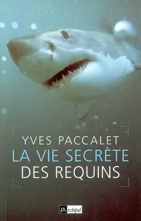 Couverture du produit · La Vie secrète des requins