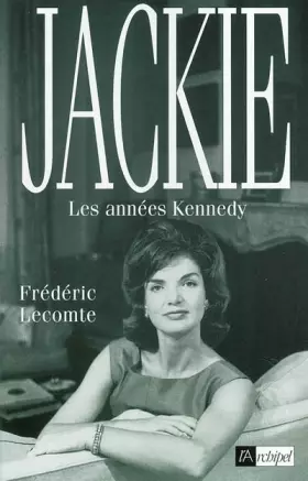 Couverture du produit · Jackie, les années Kennedy