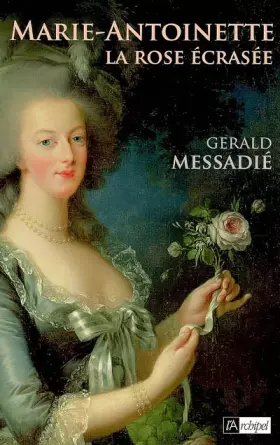 Couverture du produit · Marie-Antoinette : La rose écrasée