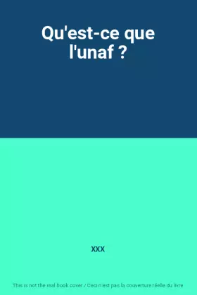 Couverture du produit · Qu'est-ce que l'unaf ?