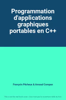 Couverture du produit · Programmation d'applications graphiques portables en C++