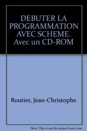 Couverture du produit · Débuter la programmation avec Scheme