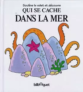 Couverture du produit · Qui se cache dans la mer